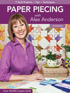 Paper Piecing with Alex Anderson (eBook): 7 Quilt Projects • Tips • Techniques